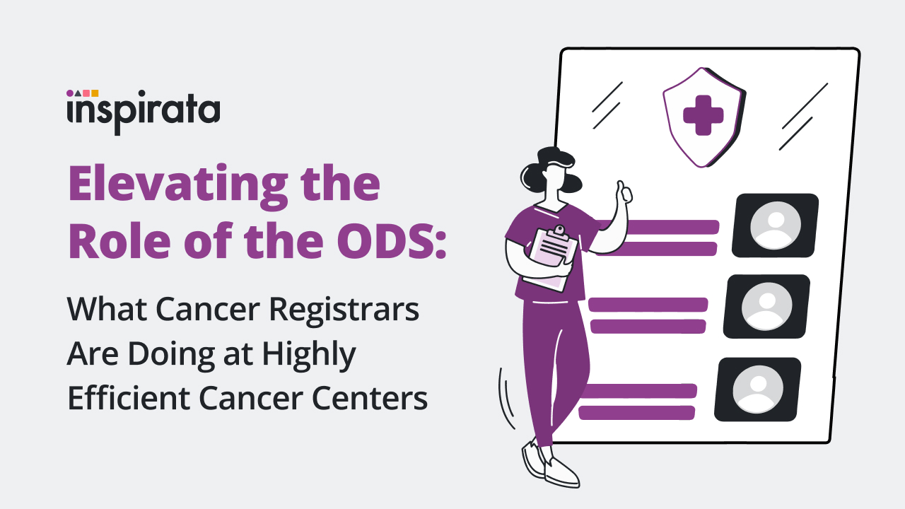 Elevating the Role of the ODS: What Cancer Registrars Are Doing at Highly Efficient Cancer Centers